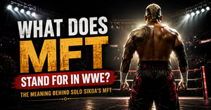 What Does MFT Stand for in WWE?