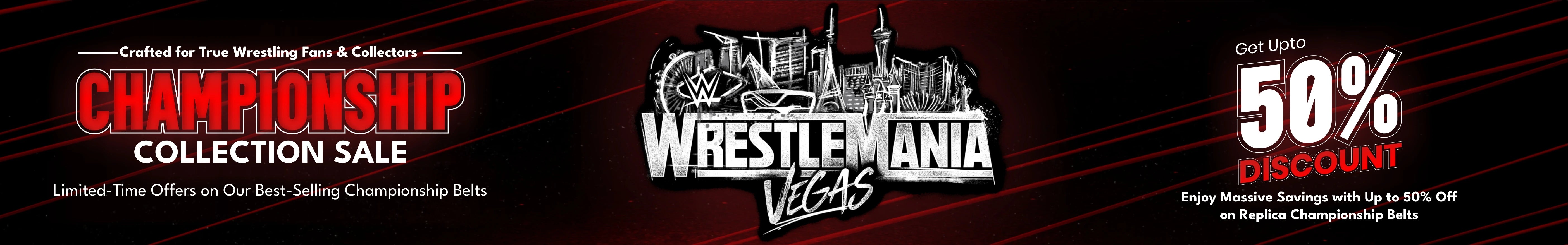 WrestleMania Vegas banner advertising a championship collection sale with up to 50% off replica belts.